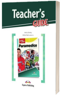 Curs limba engleza Career Paths Paramedics - Pachetul profesorului (manual elev+ghid profesor)