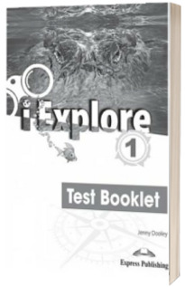 Curs pentru limba engleza. I-Explore 1 - test booklet