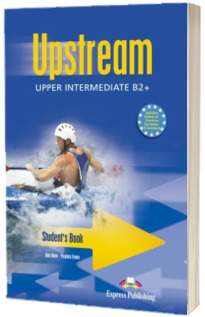 Curs pentru limba engleza. Upstream Upper-Intermediate B2+. Manual pentru clasa a X-a - (Editie, 2012)