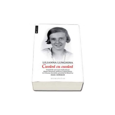 Cuvant cu cuvant - Amintirile unei mari traducatoare despre literatura, politica si supravietuire in Uniunea Sovietica, povestite in filmul lui Oleg Dorman