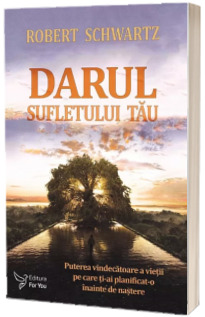 Darul sufletului tau