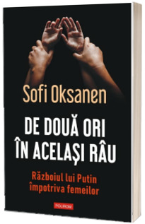 De doua ori in acelasi rau. Razboiul lui Putin impotriva femeilor