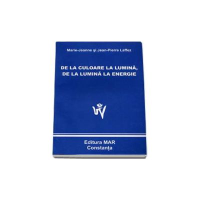 De la culoare la lumina, de la lumina la energie. 18 Fise de antrenament pentru a evoca culorile intr-o practica de yoga energiei