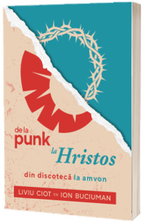 De la punk la Hristos