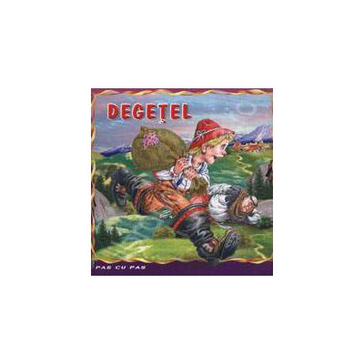 Degetel. Carte ilustrata din colectia Pas cu Pas