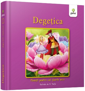 Degetica - Colectia Povesti pentru cei foarte mici