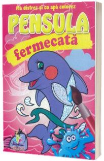 Delfinasul - Pensula fermecata - Ma distrez si cu apa colorez