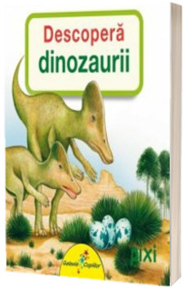 Descopera dinozaurii