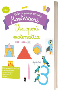 Descopera matematica. Atelier de jocuri si activitati Montessori