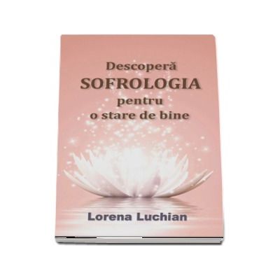 Descopera sofrologia pentru o stare de bine - Lorena Luchian