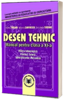 Desen tehnic. Manual pentru clasa a XI-a