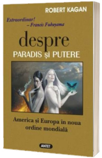 Despre paradis si putere. America si Europa in noua ordine mondiala