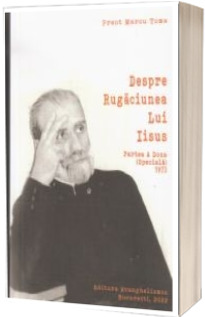 Despre Rugaciunea lui Iisus. Partea a doua (speciala) 1973