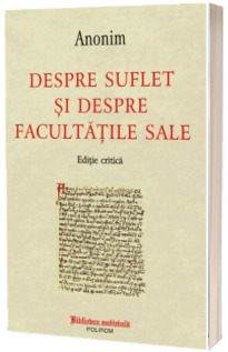 Despre suflet si despre facultatile sale (editie bilingva)