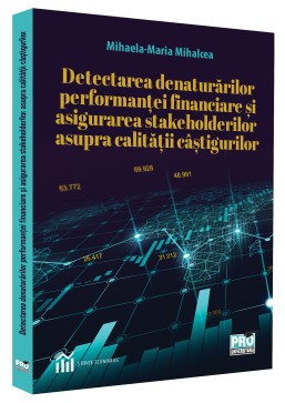 Detectarea denaturarilor performantei financiare si asigurarea stakeholderilor asupra calitatii castigurilor