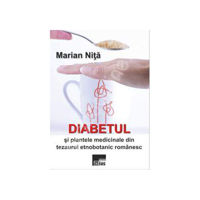 Diabetul si plantele medicinale din tezaurul etnobotanic romanesc