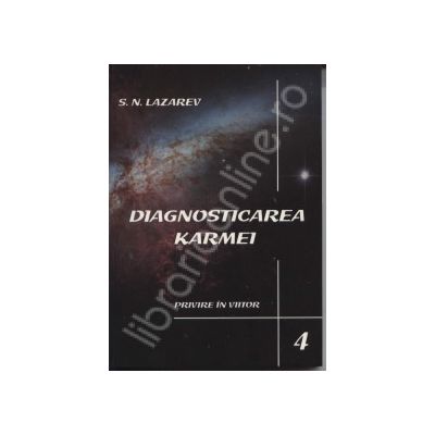 Diagnosticarea Karmei - Privire in viitor Vol.4