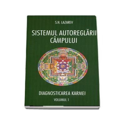 Diagnosticarea karmei - Sistemul autoreglarii campurilor. Volumul 1