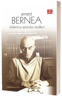 Dialectica spiritului modern - Ernest Bernea