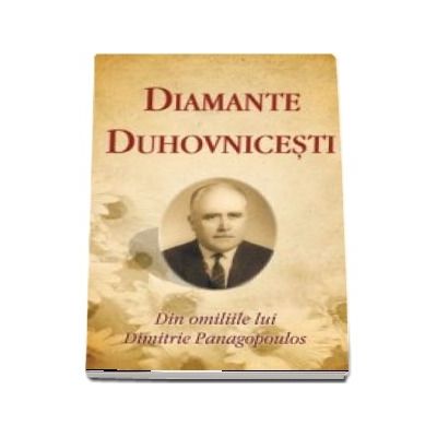 Diamante duhovnicesti. Din omiliile lui Dimitrie Panagopoulos