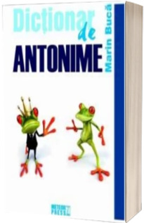 Dictionar de antonime (Marin Buca)