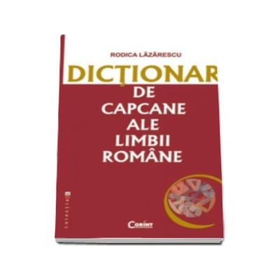 Dictionar de capcane ale Limbii Romane