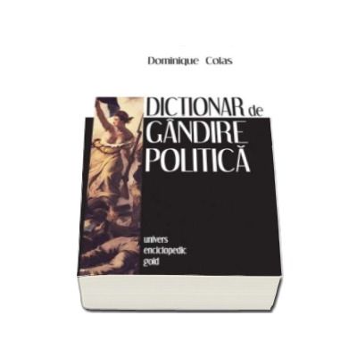 Dictionar de gandire politica - Dominique Colas