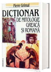 Dictionar de mitologie greaca si romana