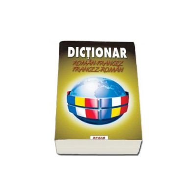 Dictionar (dublu) Roman-Francez si Francez-Roman