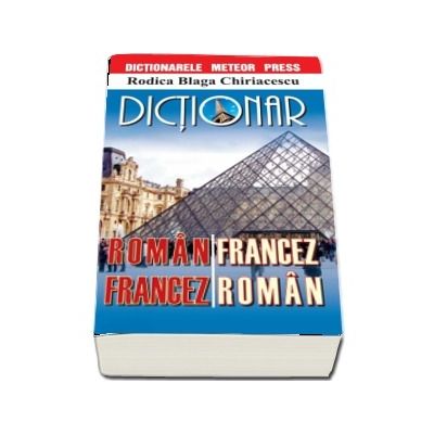 Dictionar roman-francez, francez-roman. Editie revizuita