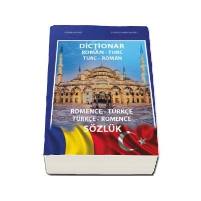 Dictionar roman-turc, turc-roman (Romanian-Turkish, Turkish-Romanian)  -  Romence - turkce, turkce - romance sozluk