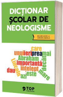 Dictionar scolar de neologisme (include acces la varianta digitala)