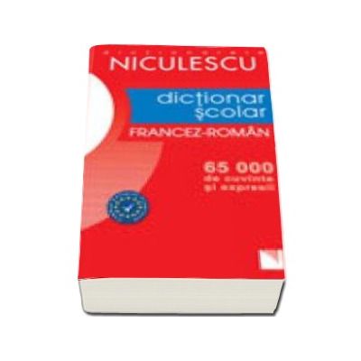 Dictionar Scolar Francez-Roman (65 000 de cuvinte si expresii)