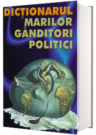 Dictionarul marilor ganditori politici