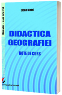 Didactica geografiei. Note de curs