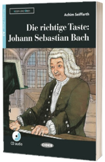 Die richtige Taste: Johann Sebastian Bach. Buch und Audio-CD