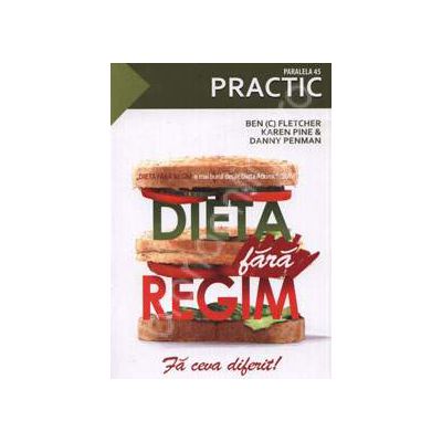 Dieta fara regim. Fa ceva diferit!