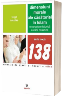 Dimensiuni morale ale casatoriei in Islam. O cercetare istorica a eticii coranice