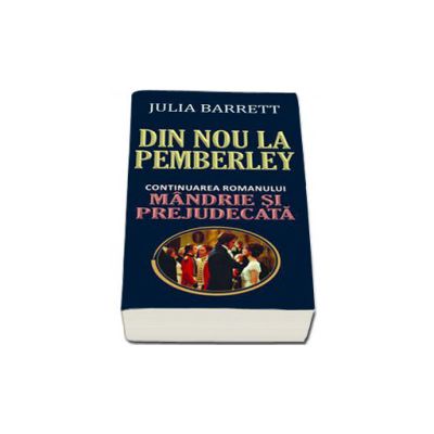 Din nou la Pemberley (continuarea romanului Mandrie si prejudecata)