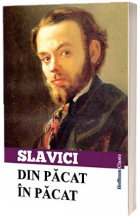 Din pacat in pacat -  Ioan Slavici (Colectia, Hoffman Clasic)