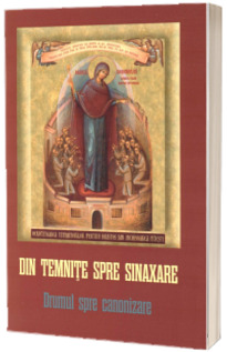 Din temnite spre sinaxare. Drumul spre canonizare. Editia a cincea