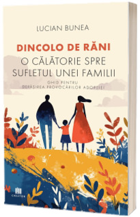 Dincolo de rani. O calatorie spre sufletul unei familii