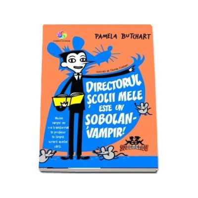 Directorul scolii mele este un sobolan-vampir! - Pamela Butchart