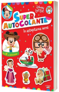 Disney bebe. Superautocolante. In asteptarea iernii