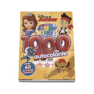 Disney Junior - 1000 de autocolante. Peste 60 de activitati antenante!