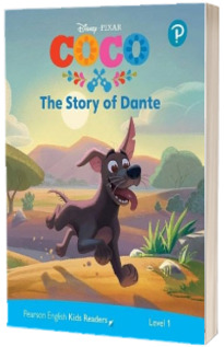 Disney PIXAR COCO: The Story of Dante. Pearson English Kids Readers. Level 1 with online audiobook