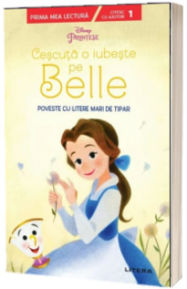 Disney Printese. Cescuta o iubeste pe Belle. Poveste cu litere mari de tipar