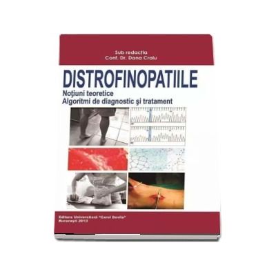 Distrofinopatiile. Notiuni teoretice. Algoritmi de diagnostic si tratament