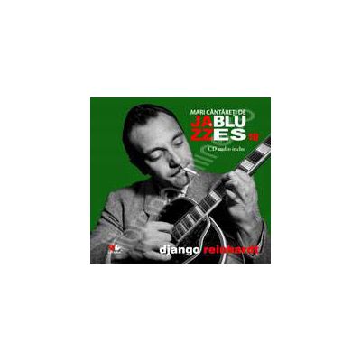 Django Reinhardt - Mari cantareti de JAZZ si BLUES volumul 18