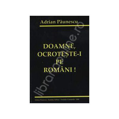 Doamne, ocroteste-i pe romani!